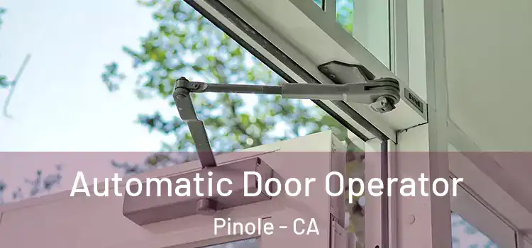  Automatic Door Operator Pinole - CA