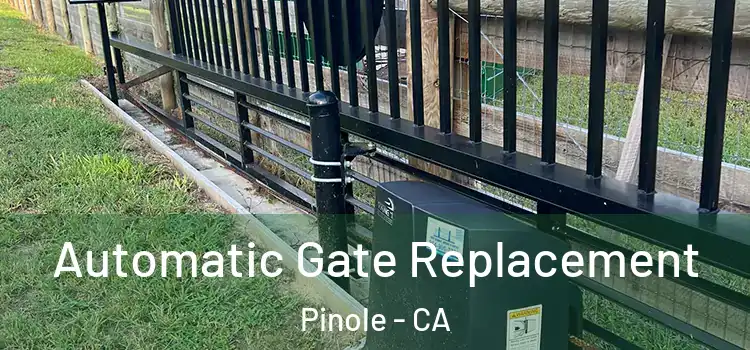  Automatic Gate Replacement Pinole - CA