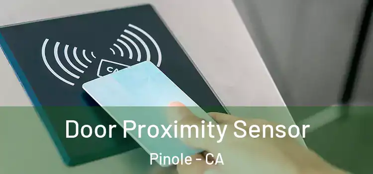  Door Proximity Sensor Pinole - CA