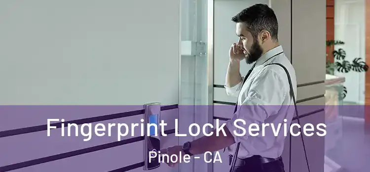  Fingerprint Lock Services Pinole - CA