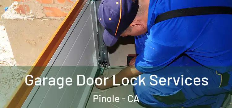  Garage Door Lock Services Pinole - CA