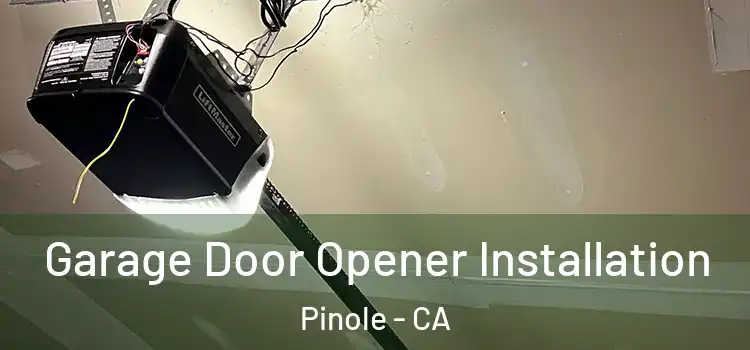  Garage Door Opener Installation Pinole - CA