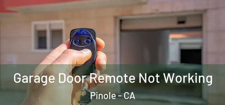  Garage Door Remote Not Working Pinole - CA