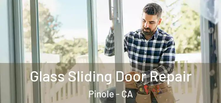 Glass Sliding Door Repair Pinole - CA