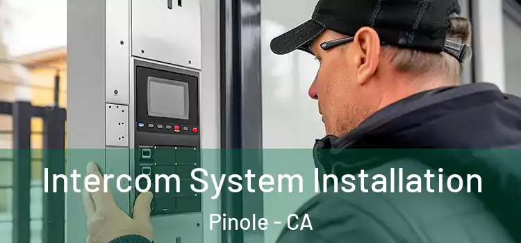  Intercom System Installation Pinole - CA