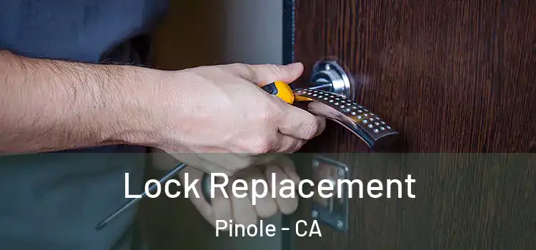  Lock Replacement Pinole - CA