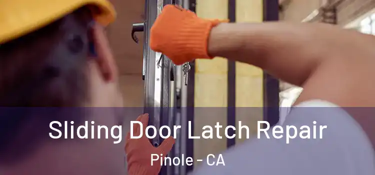  Sliding Door Latch Repair Pinole - CA