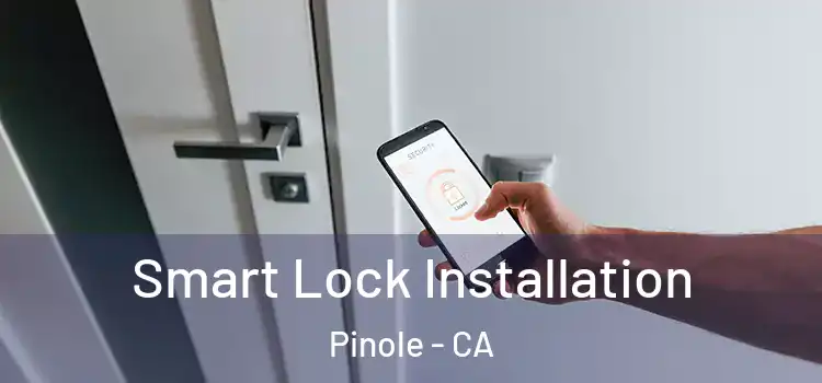 Smart Lock Installation Pinole - CA